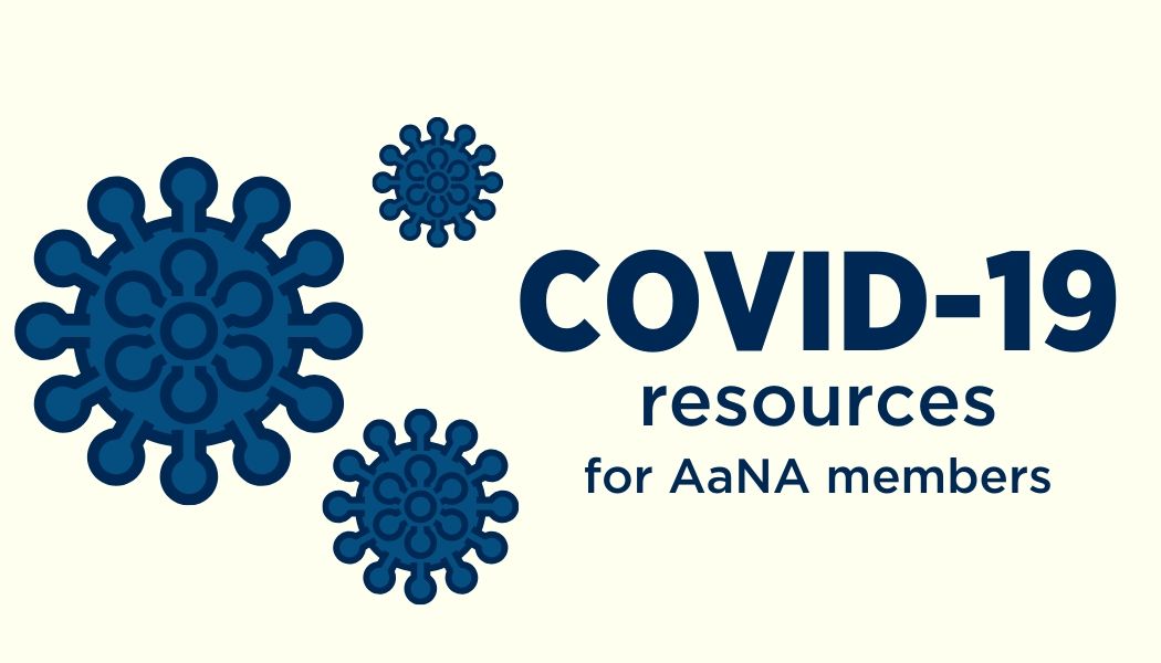 COVID-19 Resources for AaNA Members